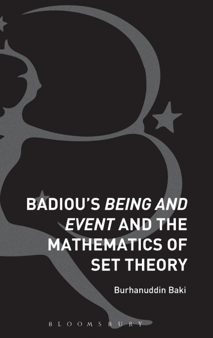 Badiou’s Being and Event and the Mathematics of Set Theory
