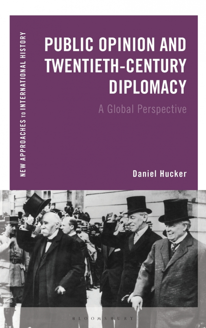 Public Opinion and Twentieth-Century Diplomacy