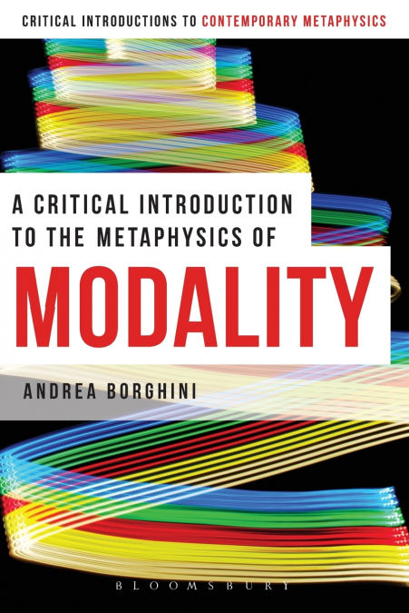 A Critical Introduction to the Metaphysics of Modality