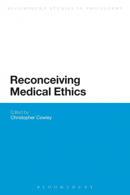 Reconceiving Medical Ethics