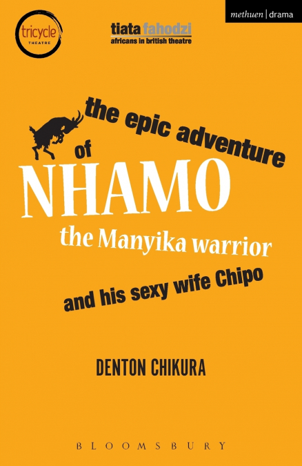 The Epic Adventure of Nhamo the Manyika Warrior and His Sexy Wife Chipo