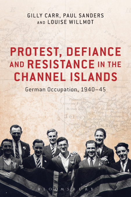 Protest, Defiance and Resistance in the Channel Islands