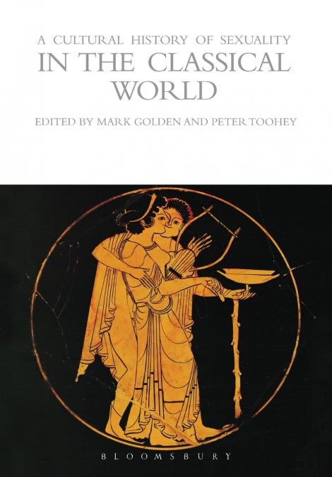 A Cultural History of Sexuality in the Classical World