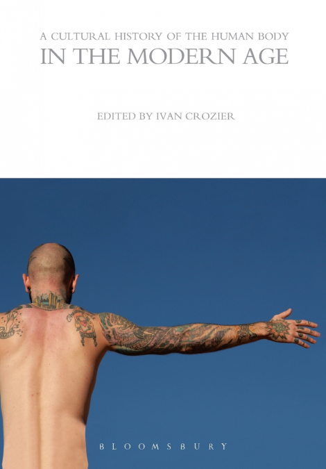 A Cultural History of the Human Body in the Modern Age