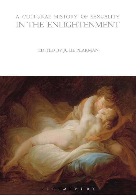 A Cultural History of Sexuality in the Enlightenment