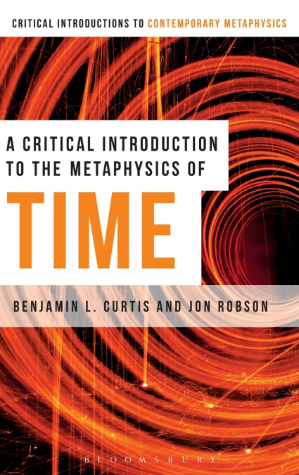 A Critical Introduction to the Metaphysics of Time