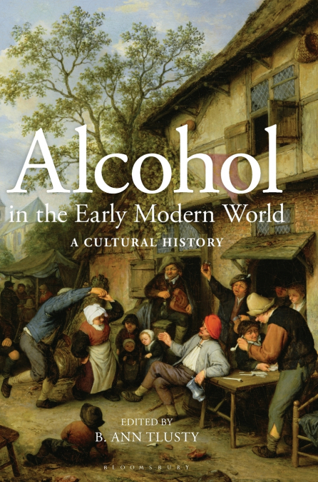 Alcohol in the Early Modern World