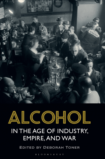 Alcohol in the Age of Industry, Empire, and War
