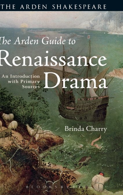The Arden Guide to Renaissance Drama