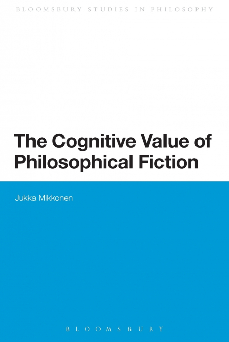 The Cognitive Value of Philosophical Fiction