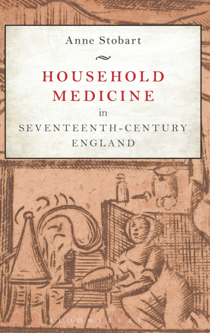Household Medicine in Seventeenth-Century England