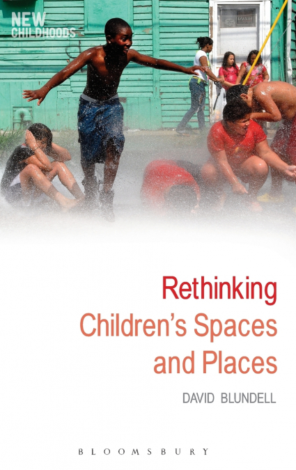 Rethinking Children’s Spaces and Places