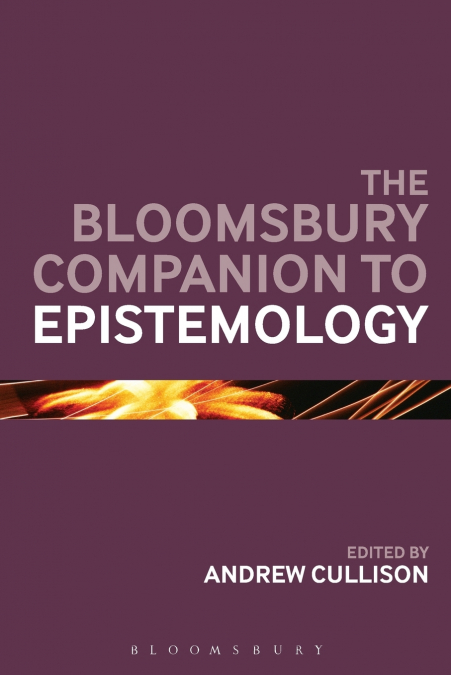 The Bloomsbury Companion to Epistemology