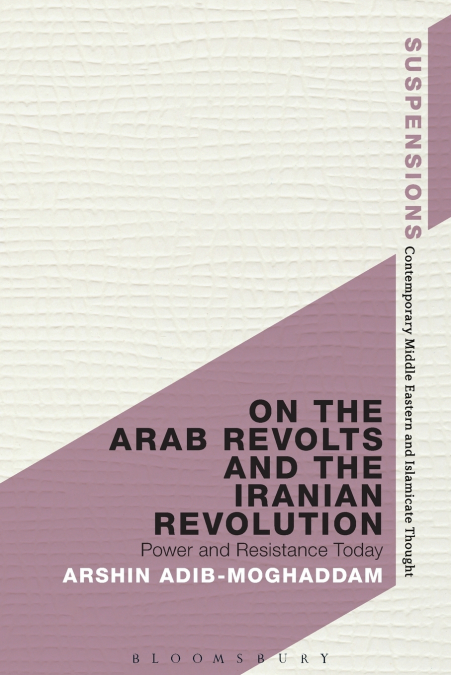 On the Arab Revolts and the Iranian Revolution