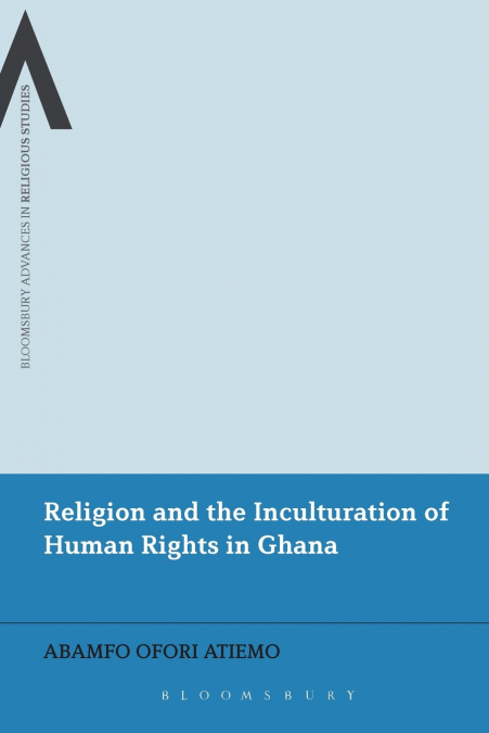 Religion and the Inculturation of Human Rights in Ghana