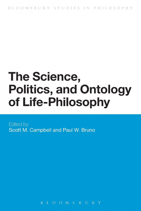 The Science, Politics, and Ontology of Life-Philosophy