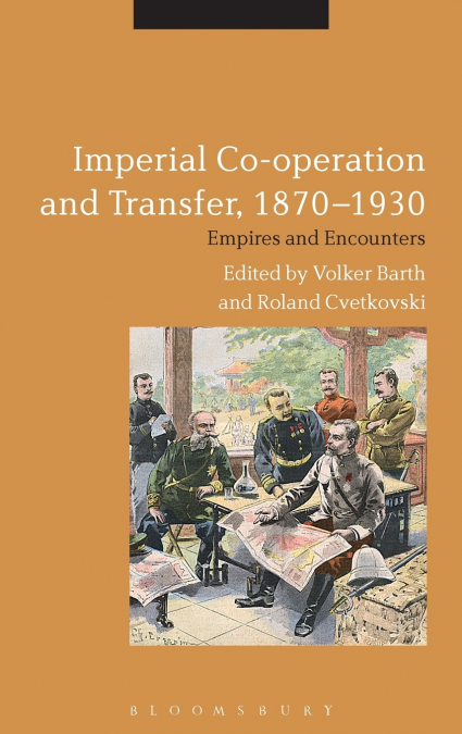 Imperial Co-Operation and Transfer, 1870-1930