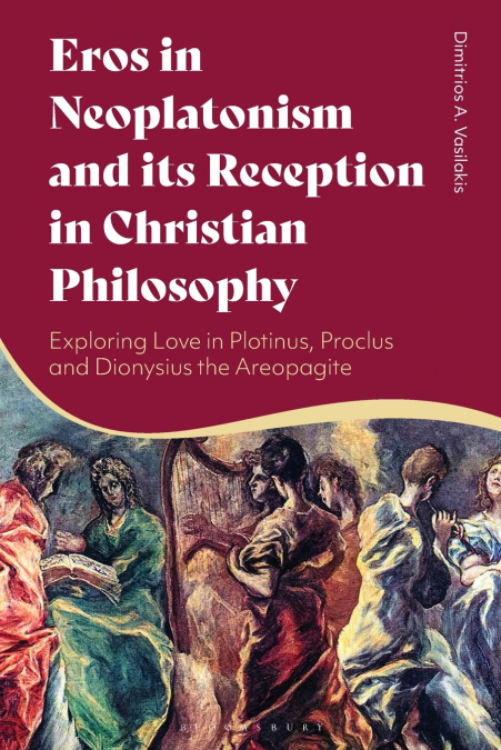 Eros in Neoplatonism and its Reception in Christian Philosophy