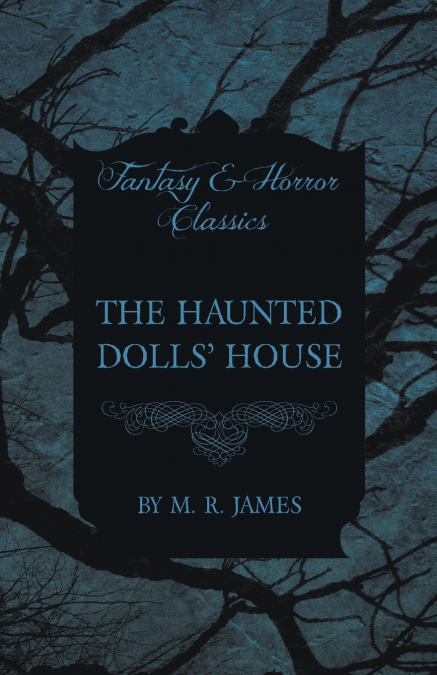 The Haunted Dolls’ House (Fantasy and Horror Classics)
