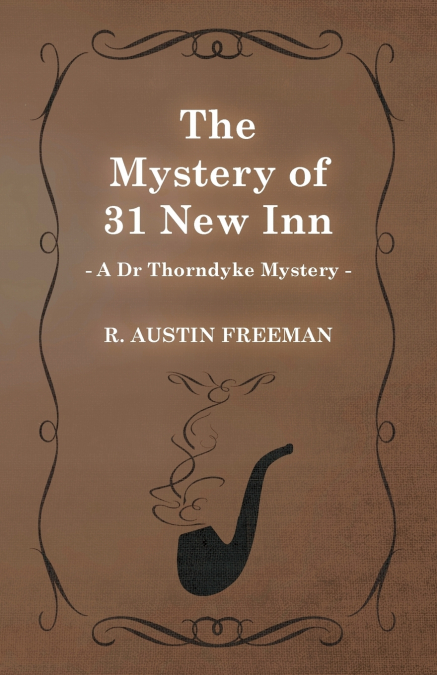 The Mystery of 31 New Inn (A Dr Thorndyke Mystery)