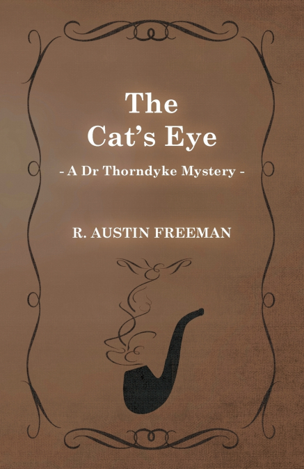 The Cat’s Eye (A Dr Thorndyke Mystery)