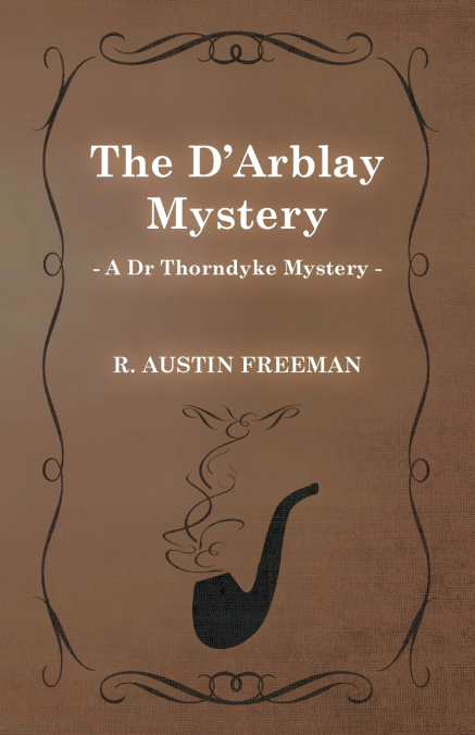 The D’Arblay Mystery (A Dr Thorndyke Mystery)