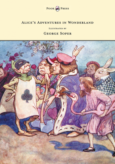 Alice’s Adventures in Wonderland - Illustrated by George Soper