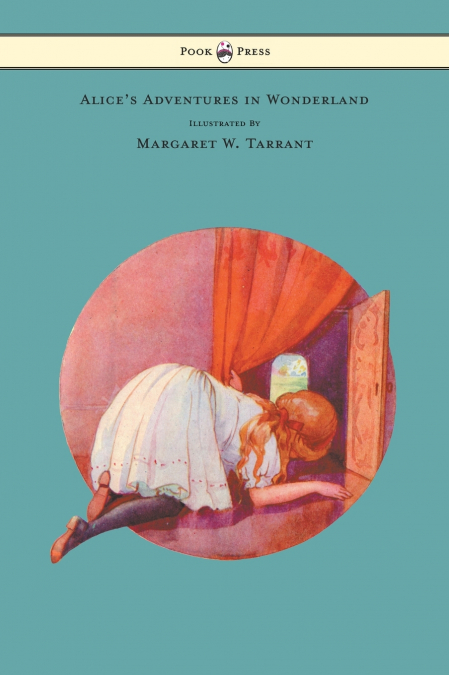 Alice’s Adventures in Wonderland - With 48 Coloured Plates by Magaret W. Tarrant
