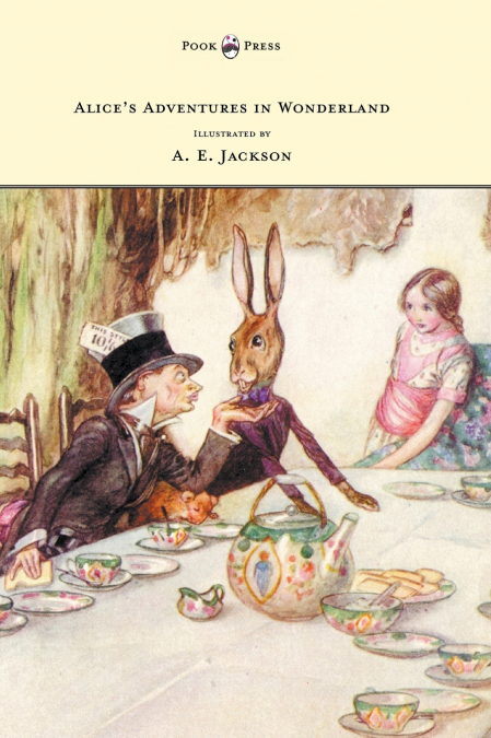 Alice’s Adventures in Wonderland - Illustrated by A. E. Jackson