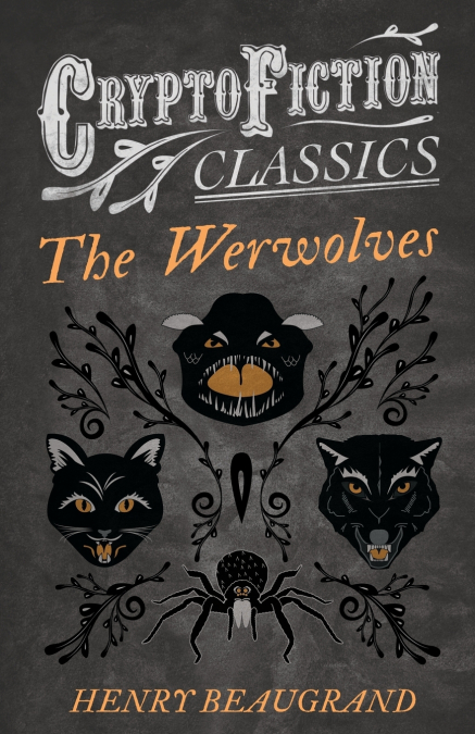 'The Werwolves' (Cryptofiction Classics - Weird Tales of Strange Creatures)