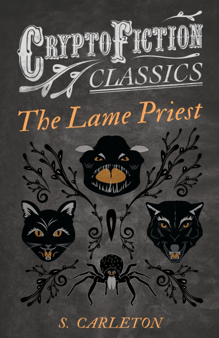 The Lame Priest (Cryptofiction Classics - Weird Tales of Strange Creatures)