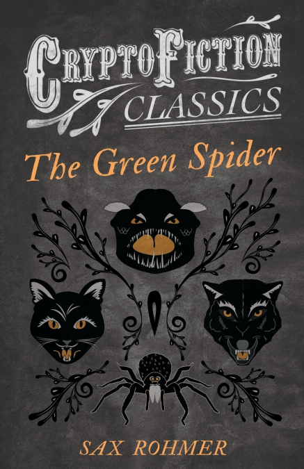 The Green Spider (Cryptofiction Classics - Weird Tales of Strange Creatures)