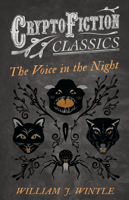 The Voice in the Night (Cryptofiction Classics - Weird Tales of Strange Creatures)
