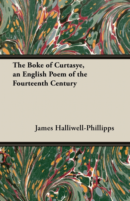 The Boke of Curtasye, an English Poem of the Fourteenth Century
