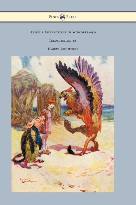 Alice’s Adventures in Wonderland - Illustrated by Harry Rountree