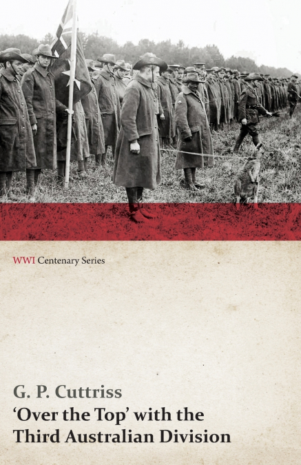 Over the Top’ with the Third Australian Division (WWI Centenary Series)