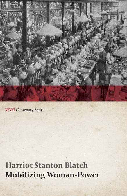Mobilizing Woman-Power (WWI Centenary Series)