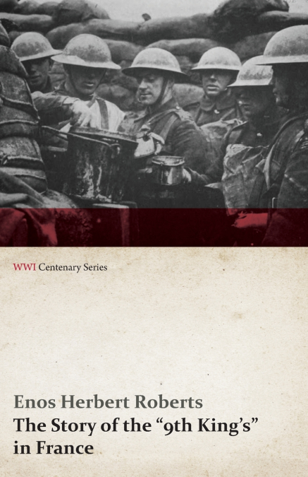 The Story of the '9th King’s' in France (WWI Centenary Series)