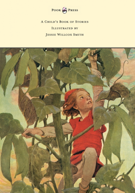 A Child’s Book of Stories - Illustrated by Jessie Willcox Smith