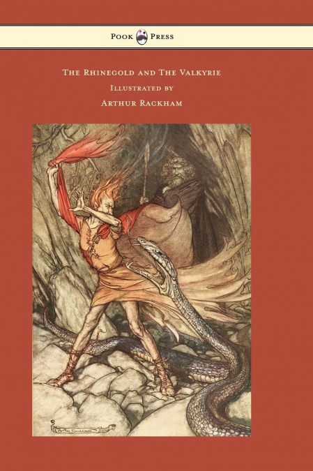 The Rhinegold and The Valkyrie - The Ring of the Niblung - Volume I - Illustrated by Arthur Rackham