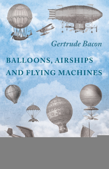 Balloons, Airships and Flying Machines