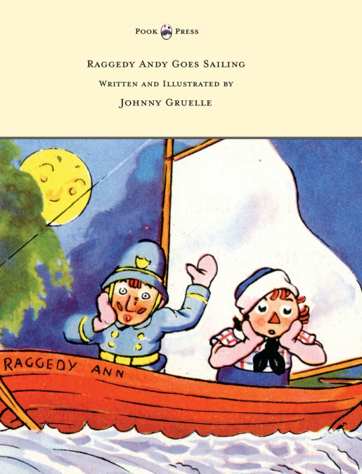 Raggedy Andy Goes Sailing - Written and Illustrated by Johnny Gruelle