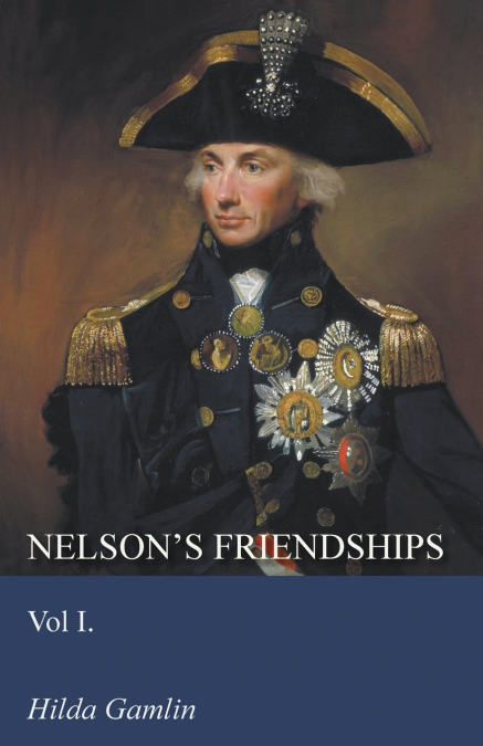 Nelson’s Friendships - Vol I.