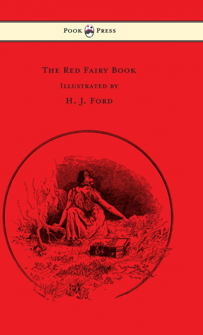 The Red Fairy Book - Illustrated by H. J. Ford and Lancelot Speed