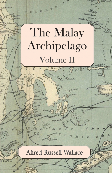 The Malay Archipelago, Volume II