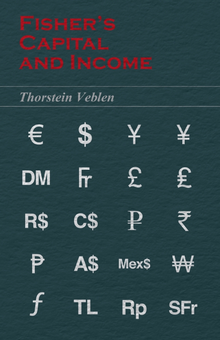 Fisher’s Capital and Income (Essential Economics Series