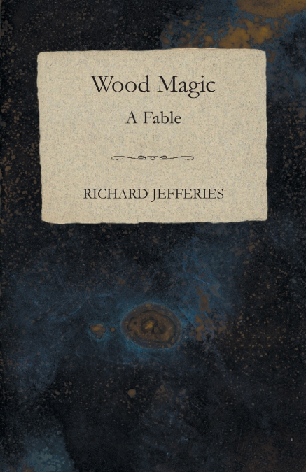 Wood Magic - A Fable