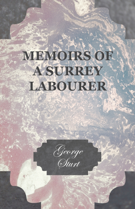 Memoirs of a Surrey Labourer