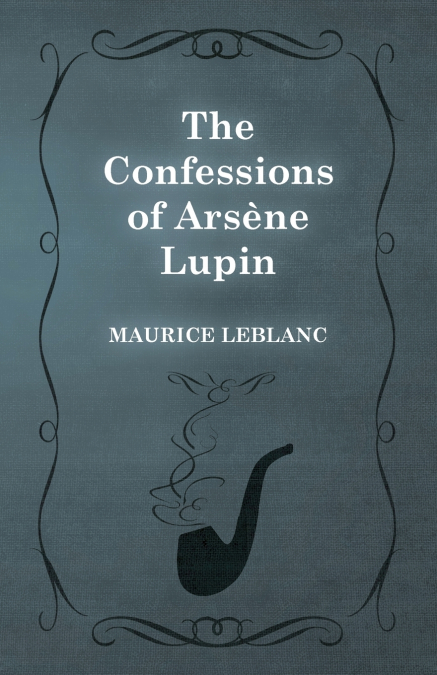 The Confessions of Arsène Lupin