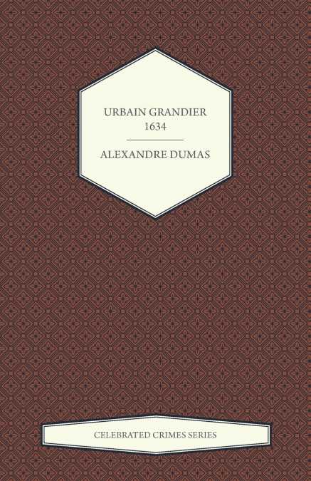 Urbain Grandier - 1634 (Celebrated Crimes Series)